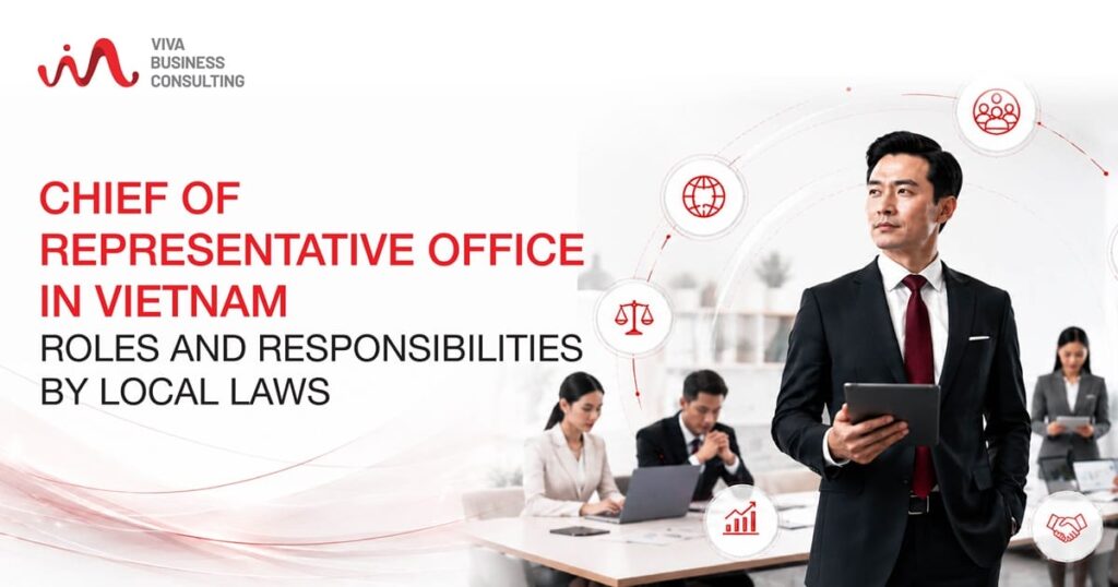 role and responsibilites of chief of representative office in Vietnam