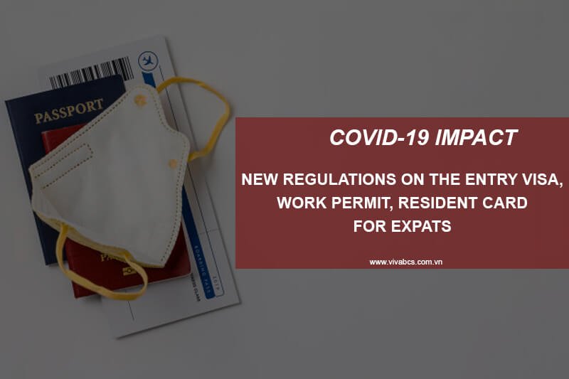 Covid-19 Impact. New Regulations On The Entry Visa, Work Permit, Resident Card For Expats
