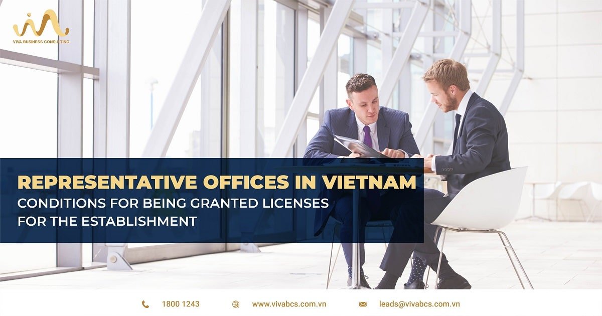 Conditions for being granted licenses to set up representative office in Vietnam