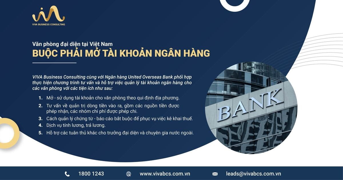 Văn phòng đại diện tại Việt Nam buộc phải mở tài khoản ngân hàng