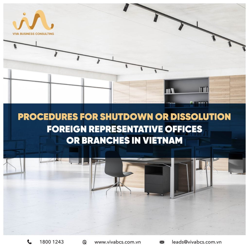 Shutdown and dissolution foreign representative offices or branches in Vietnam