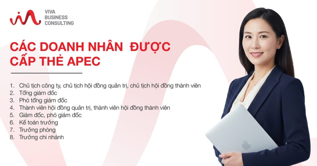 THẺ APEC 2026 - ĐIỀU KIỆN, THỦ TỤC, HỒ SƠ CẦN CHUẨN BỊ 4 - Images of VIVA Business Consulting Thẻ APEC cấp cho những đối tượng nào?