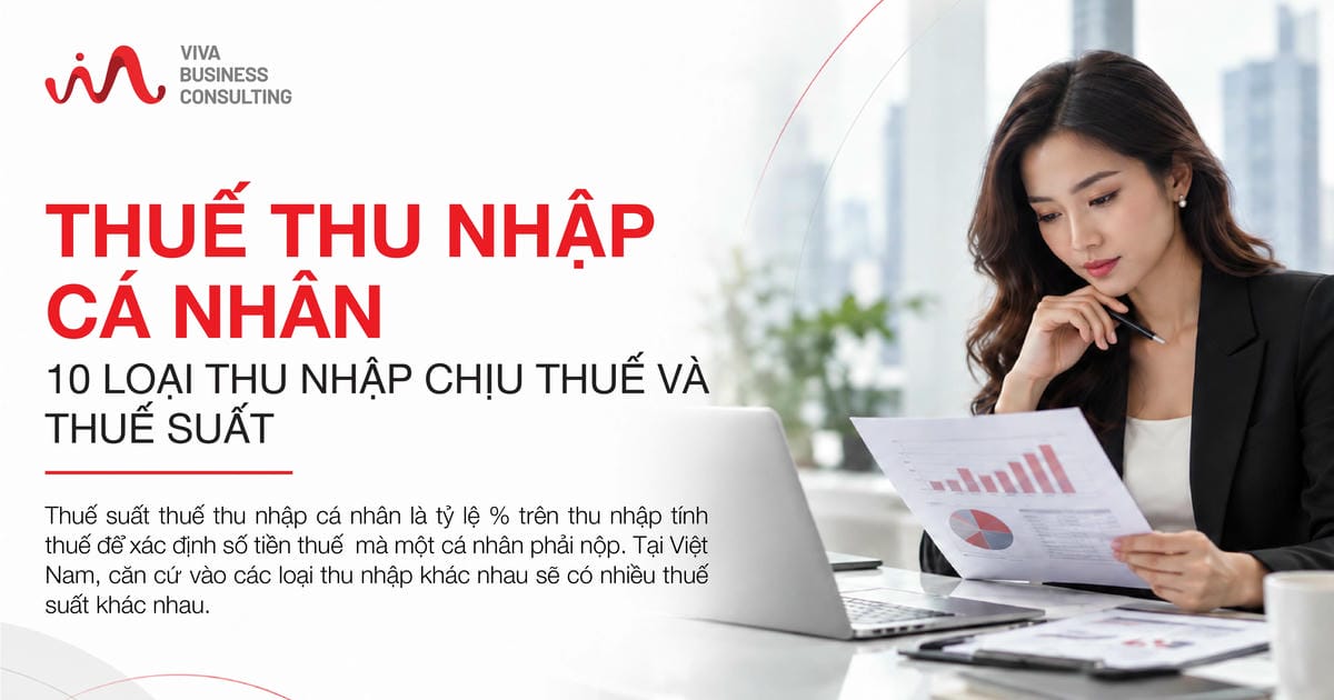 Thuế thu nhập cá nhân tại Việt Nam - 10 loại thu nhập chịu thuế và thuế suất
