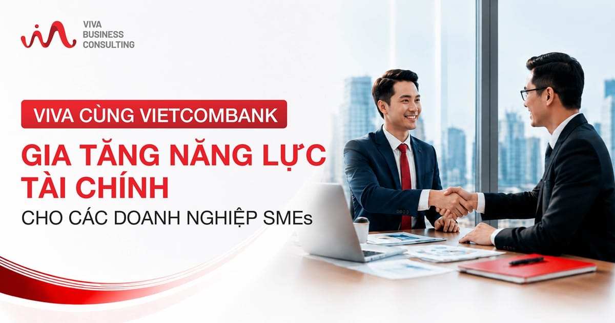 VIVA cùng VCB gia tăng năng lực tài chính cho các doanh nghiệp SMEs