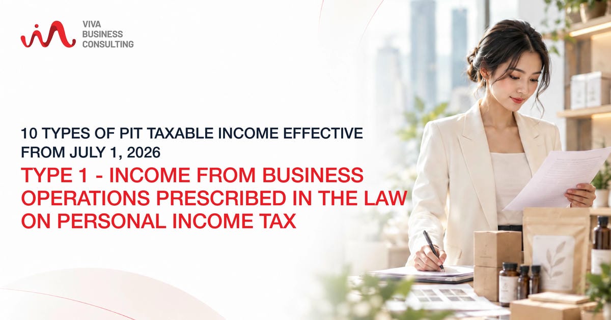 10 Types of PIT Taxable Income Effective from July 1, 2026 - Income from Business Operations Prescribed in The Law on Personal Income Tax