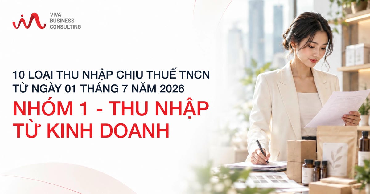 10 loại thu nhập chịu thuế TNCN từ ngày 01 tháng 7 năm 2026 | Nhóm 1 - Thu nhập từ kinh doanh