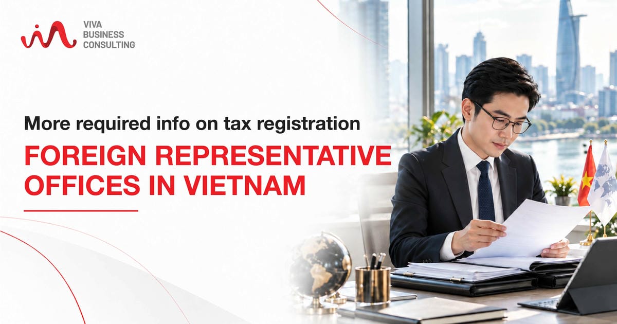 Updates Regulations on Tax Registration Information for Foreign Representative Offices in Vietnam